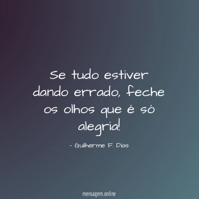 Se tudo estiver dando errado