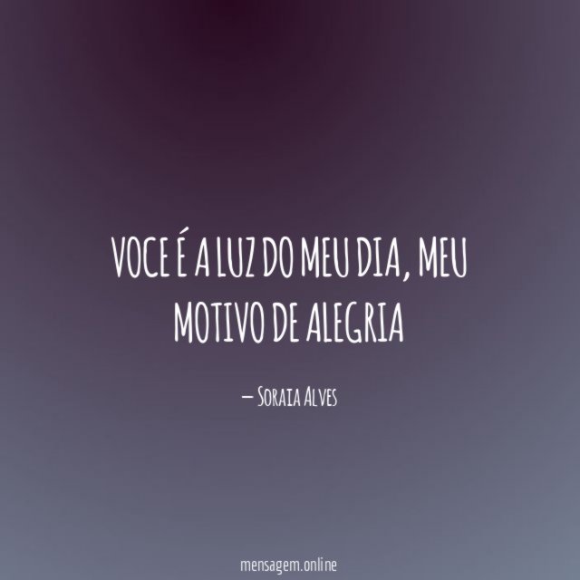 Voce é a luz do meu dia