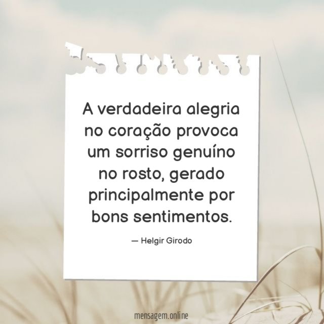 A verdadeira alegria no coração provoca um sorriso