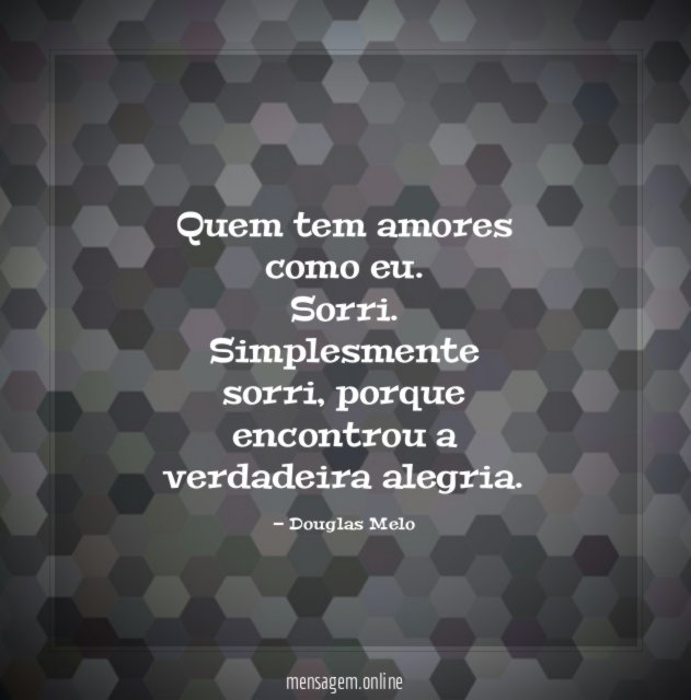 Quem tem amores como eu