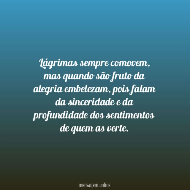 Lágrimas sempre comovem