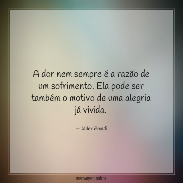 A dor nem sempre é a razão de um sofrimento