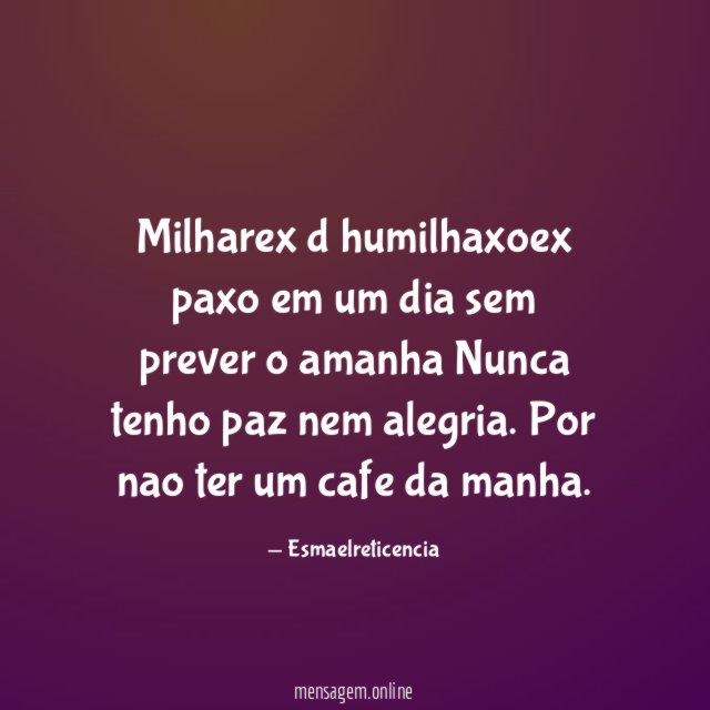 Milharex d humilhaxoex paxo em um dia sem prever
