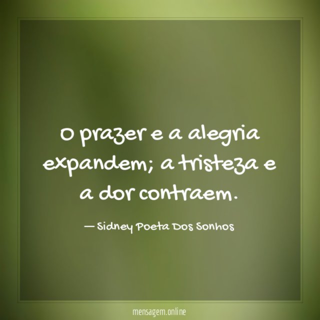 O prazer e a alegria expandem