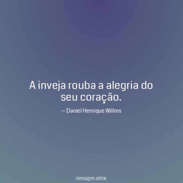 A inveja rouba a alegria do seu coração
