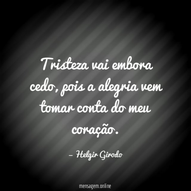 Tristeza vai embora cedo