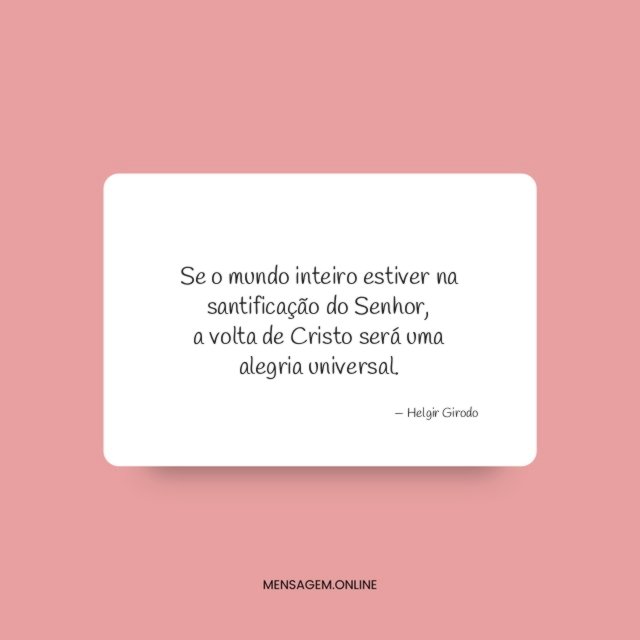 Se o mundo inteiro estiver na santificação do Senhor