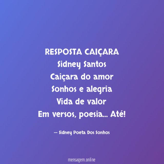 RESPOSTA CAIÇARA
Sidney Santos