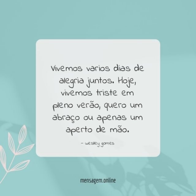 Vivemos varios dias de alegria juntos