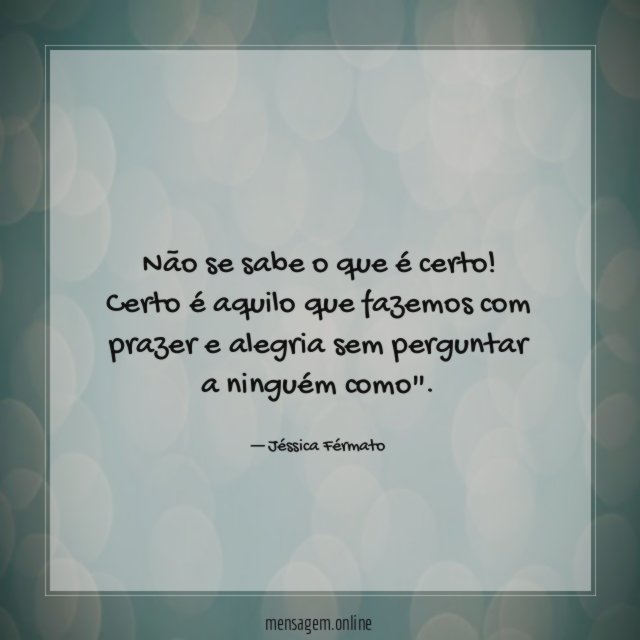 Não se sabe o que é certo
