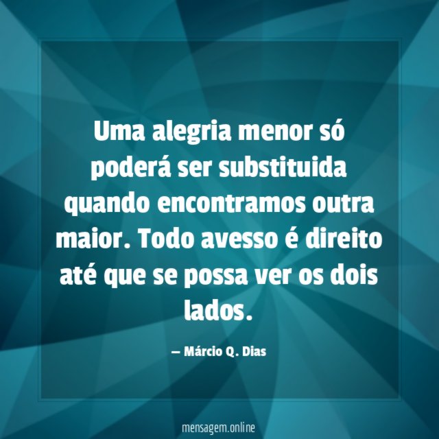 Uma alegria menor só poderá ser substituida quando encontramos outra maior