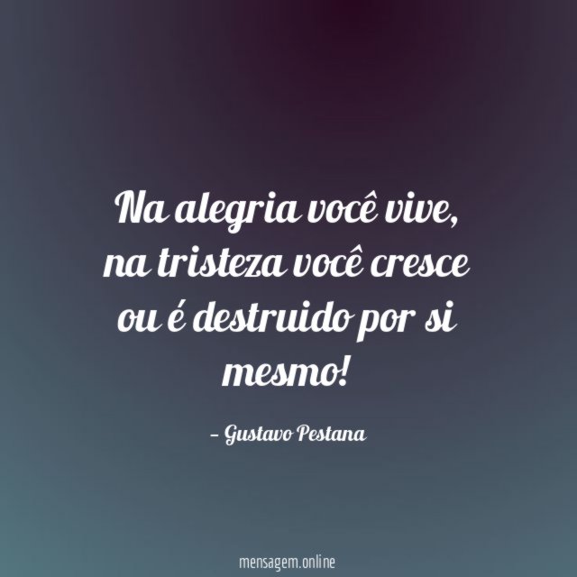 Na alegria você vive
