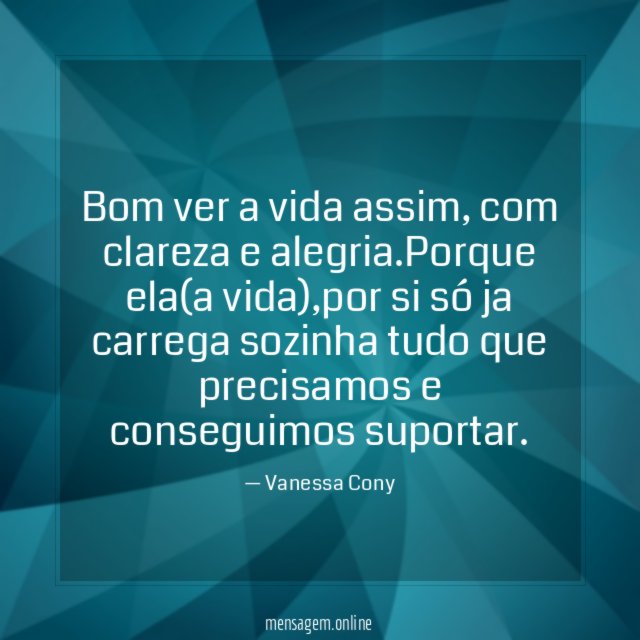 Bom ver a vida assim
