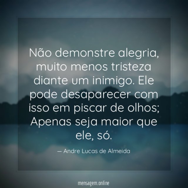 Não demonstre alegria