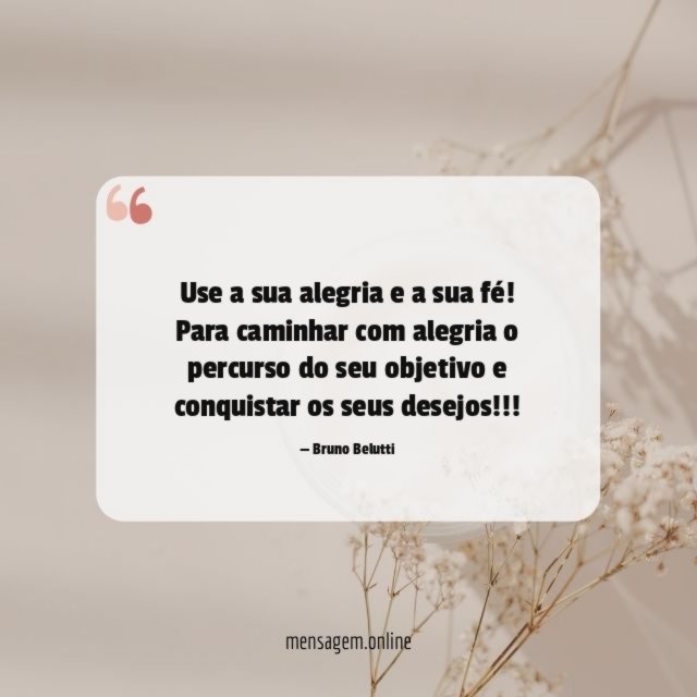 Use a sua alegria e a sua fé
