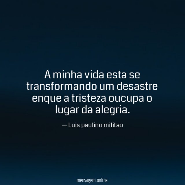 A minha vida esta se transformando um desastre