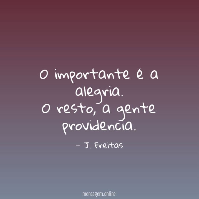 O importante é a alegria