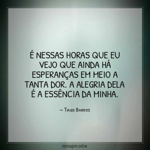 É nessas horas que eu vejo que ainda