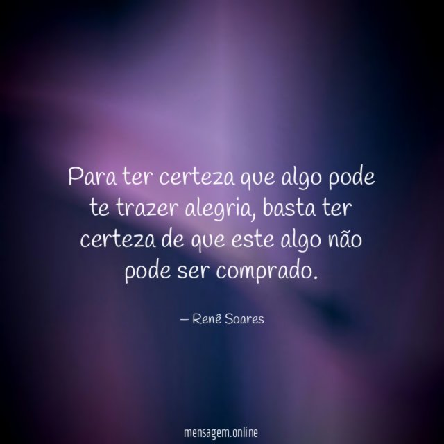 Para ter certeza que algo pode te trazer alegria