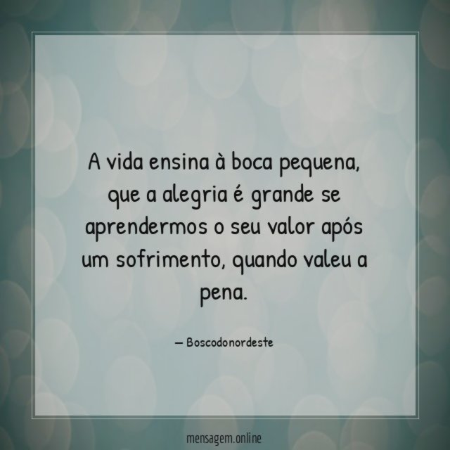 A vida ensina à boca pequena