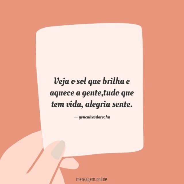 Veja o sol que brilha e aquece a gente