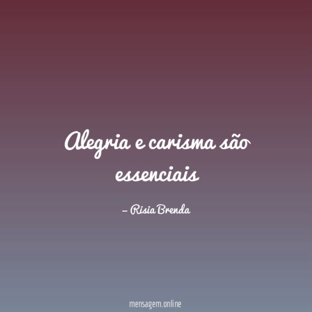 Alegria e carisma são essenciais