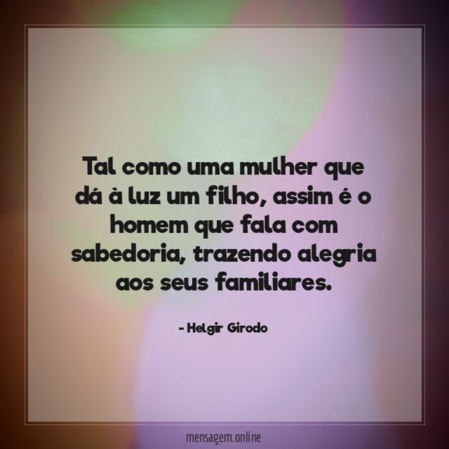 Tal como uma mulher que dá à luz um filho