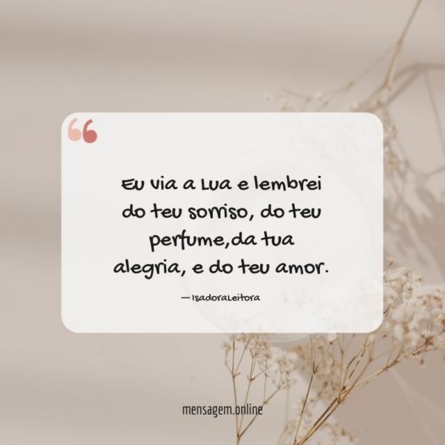 Eu via a Lua e lembrei do teu sorriso