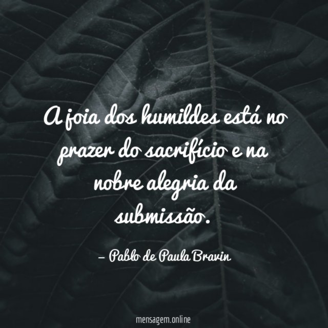 A joia dos humildes está no prazer do