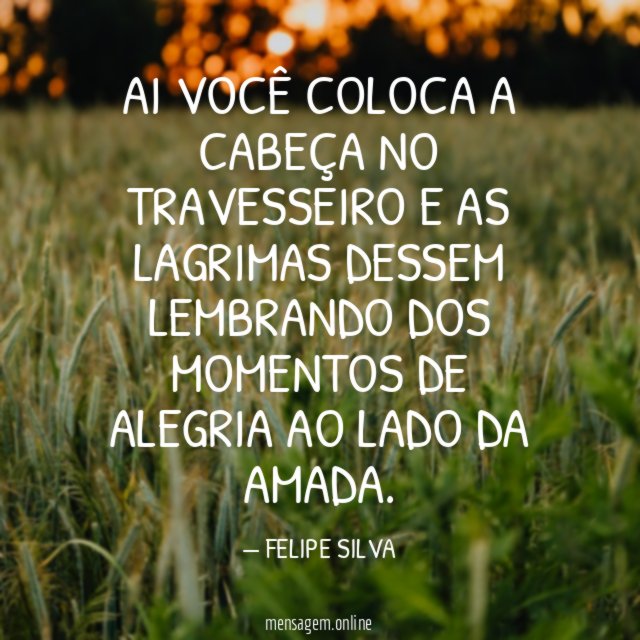 Ai você coloca a cabeça no travesseiro