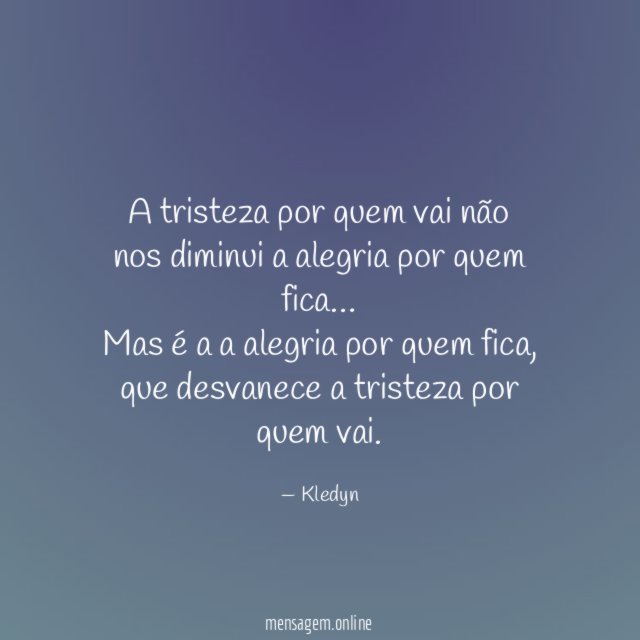 A tristeza por quem vai não nos diminui