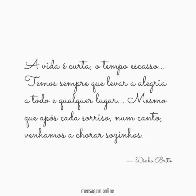 A vida é curta