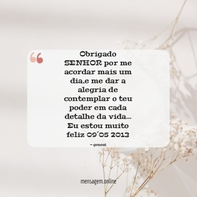 Obrigado SENHOR por me acordar mais um dia