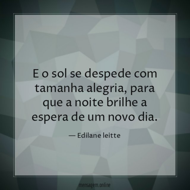 E o sol se despede com tamanha alegria