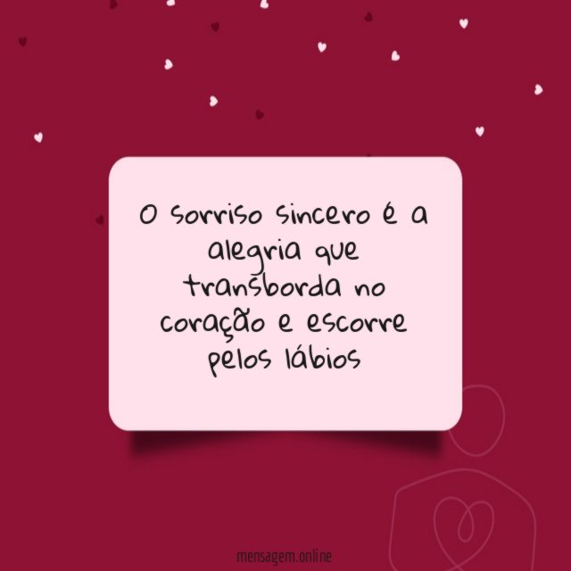 O sorriso sincero é a alegria que transborda