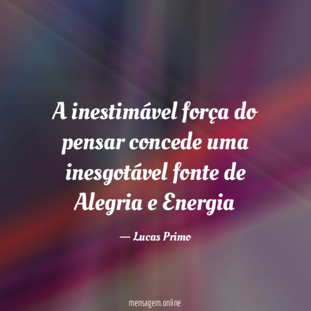 A inestimável força do pensar concede uma inesgotável