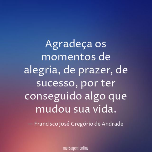 Agradeça os momentos de alegria