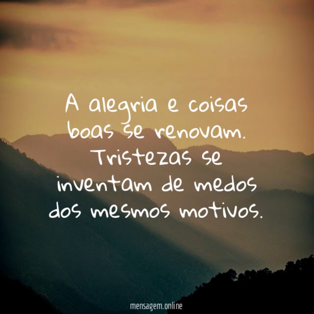 A alegria e coisas boas se renovam