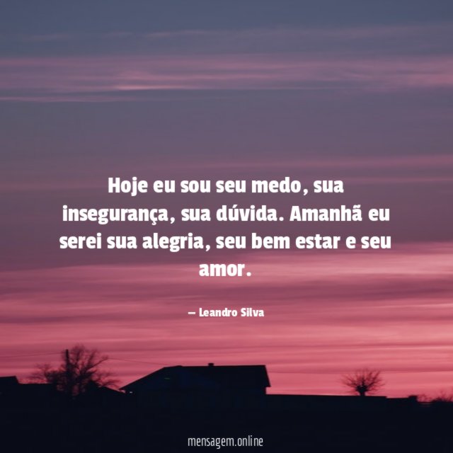 Hoje eu sou seu medo