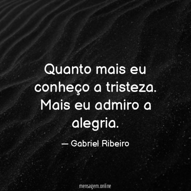 Quanto mais eu conheço a tristeza