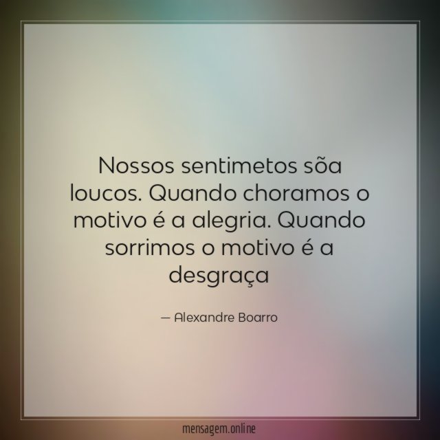 Nossos sentimetos sõa loucos