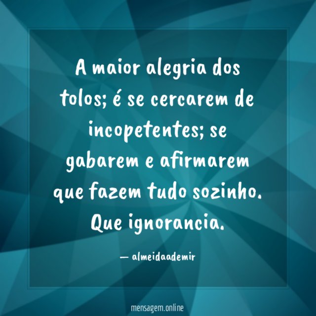 A maior alegria dos tolos