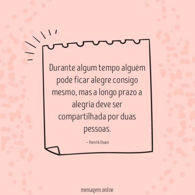 Durante algum tempo alguém pode ficar alegre consigo mesmo