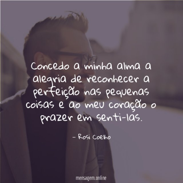 Concedo a minha alma a alegria de reconhecer
