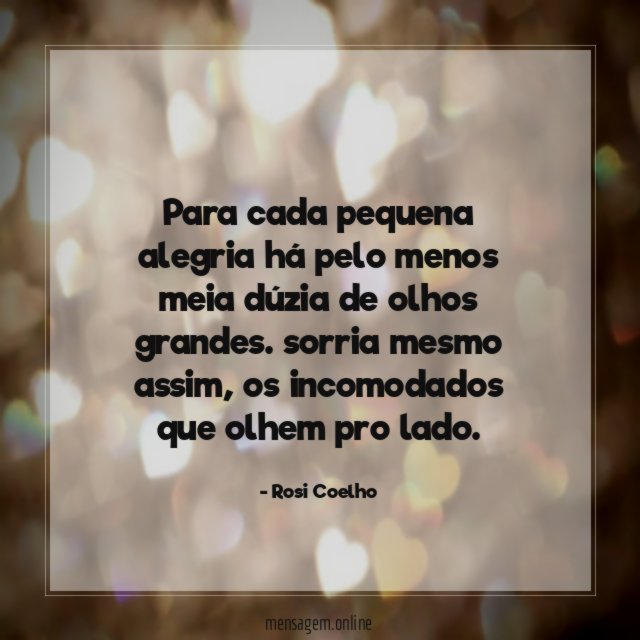 Para cada pequena alegria há pelo menos meia