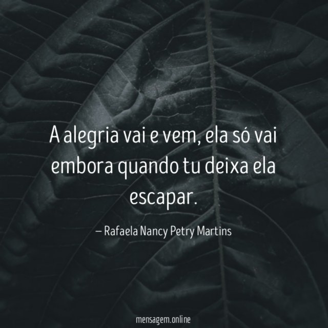 A alegria vai e vem