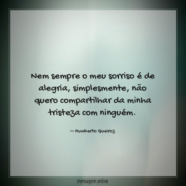 Nem sempre o meu sorriso é de alegria