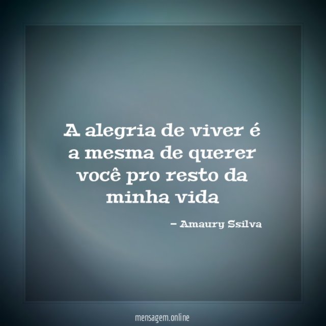 A alegria de viver é a mesma de