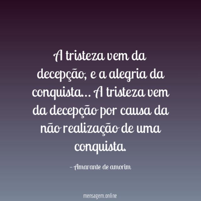 A tristeza vem da decepção