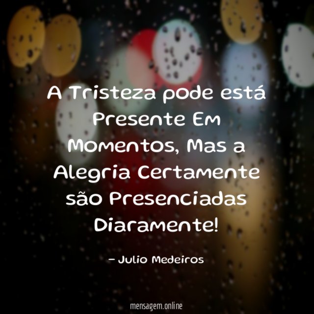 A Tristeza pode está Presente Em Momentos